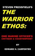 Steven Pressfield's The Warrior Ethos: One Marine Officer's Critique and Counterpoint