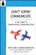 Dont Suffer Communicate A Zen Guide to Compassionate Communication