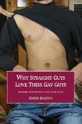 Why Straight Guys Love Their Gay Guys: Reviving the Roots of Male Sexuality