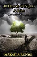 40 Days & 40 Nights A Saint: The Pursuit of Righteousness