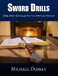 Sword Drills: Bible Study Exercises For The Spiritual Warrior