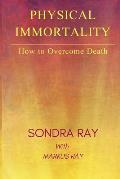 Physical Immortality: How to Overcome Death