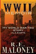 WWII Memoir: My World War Two Story in 3 parts
