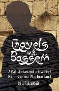 Travels with Bassem: A Palestinian and a Jew Find Friendship in a War-Torn Land