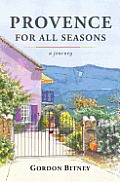 Provence for all Seasons: a journey