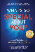 What's So Special About You?: Open the book on the 77 life-changing qualities of the world's most successful people