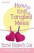How to Knit a Tangled Mess