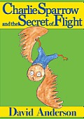 Charlie Sparrow & the Secret of Flight