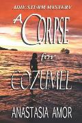 A Corpse for Cozumel: Adie Sturm Mystery