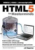 Html5 for Masterminds, Revised 2nd Edition