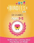 It's More Than Learning about How Babies are Made!: Chickadee Ages 2-5