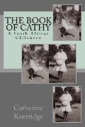The Book of Cathy: A South African Childhood
