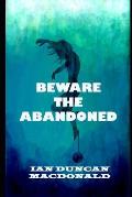 Beware the Abandoned