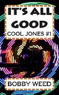 It's All Good: Cool Jones #1