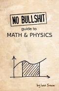 No Bullshit Guide to Math & Physics