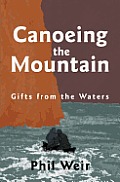 Canoeing the Mountain Gifts from the Waters