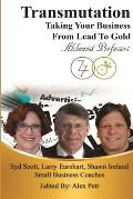 Transmutation: Taking Your Business From Lead To Gold