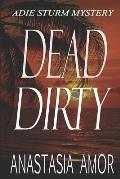 Dead Dirty: Adie Sturm Mystery (Book 5): Adie Sturm Mysteries