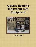 Classic Heathkit Electronic Test Equipment
