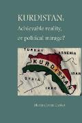 Kurdistan: Achievable Reality or Political Mirage