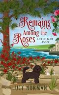 Remains Among the Roses: A Hibiscus Island Mystery