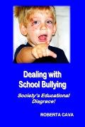 Dealing with School Bullying: Society's Educational Disgrace!