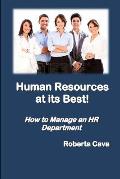 Human Resources at Its Best!: How to Manage an HR Department