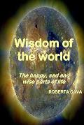 Wisdom of the World: The Happy, Sad and Wise Parts of Life