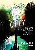 Signs of Hope in the City: Renewing Urban Mission, Embracing Radical Hope
