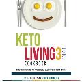 Keto Living 3 - Color Cookbook: Lose Weight with 101 All New Delicious & Low Carb Ketogenic Recipes