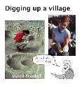 Digging up a village: A book about archaeology
