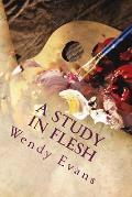 A Study in Flesh