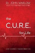 The C.U.R.E. for Life: Part One; God-Centred Transformation