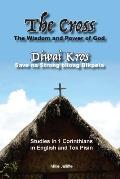 The Cross - The Wisdom and Power of God: Diwai Kros - Save na Strong belong Bikpela
