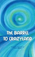 The barrel to crazyland