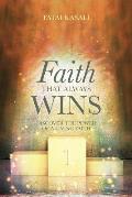 Faith That Always Wins: Discover the Power of a Living Faith