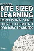 Bite Sized Learning: Improving Staff Development for Busy Learners