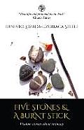 Five Stones & a Burnt Stick. Wisdom Stories about Intimacy