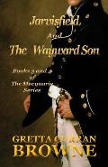 Jarvisfield and The Wayward Son