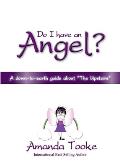 Do I Have an Angel?: A down to earth Guide about 'The Upstairs'