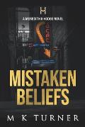 Mistaken Beliefs: A Meredith & Hodge Novel