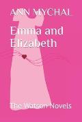 Emma and Elizabeth: The Watson Novels