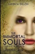 Immortal Souls: The Immortal Souls: Magic & Chaos