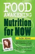 Food Awakening: Nutrition for Now