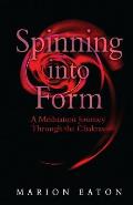 Spinning into Form: A Meditation Journey through the Chakras
