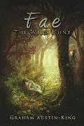 Fae - The Wild Hunt: Book One of the Riven Wyrde Saga