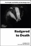 Badgered to Death: The People and Politics of the Badger Cull: Introduction by Chris Packham