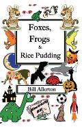 Foxes, Frogs and Rice Pudding