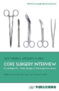 Core Surgery Interview: The Definitive Guide With Over 500 Interview Questions For Core Surgical Training Interviews