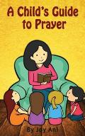 A Child's Guide to Prayer